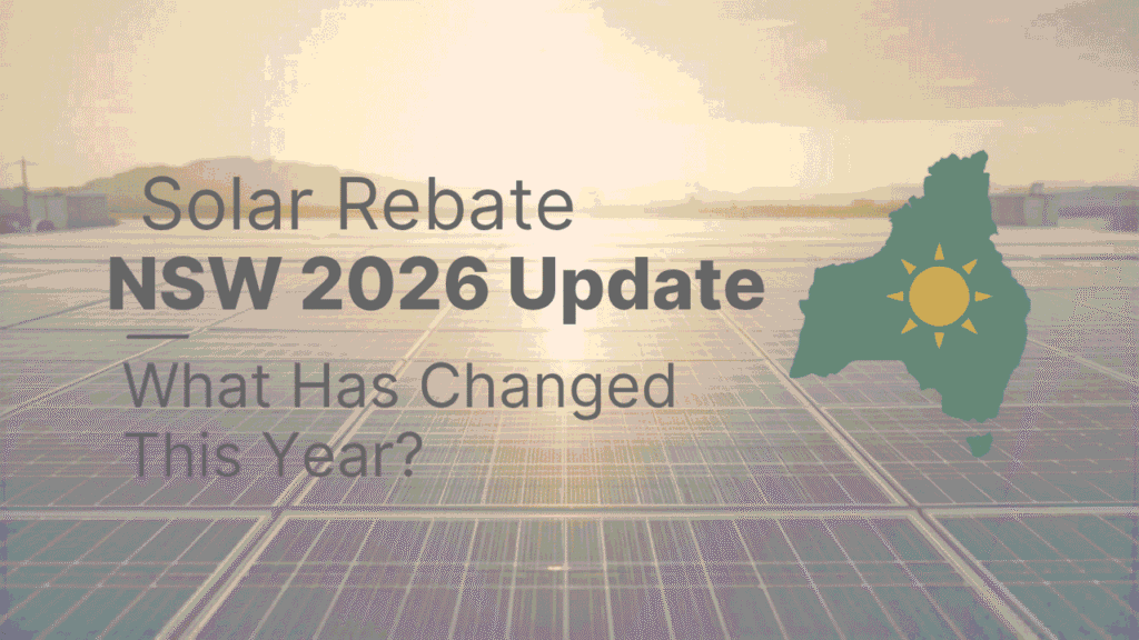 Solar Rebate NSW 2026 Update: What Has Changed This Year?