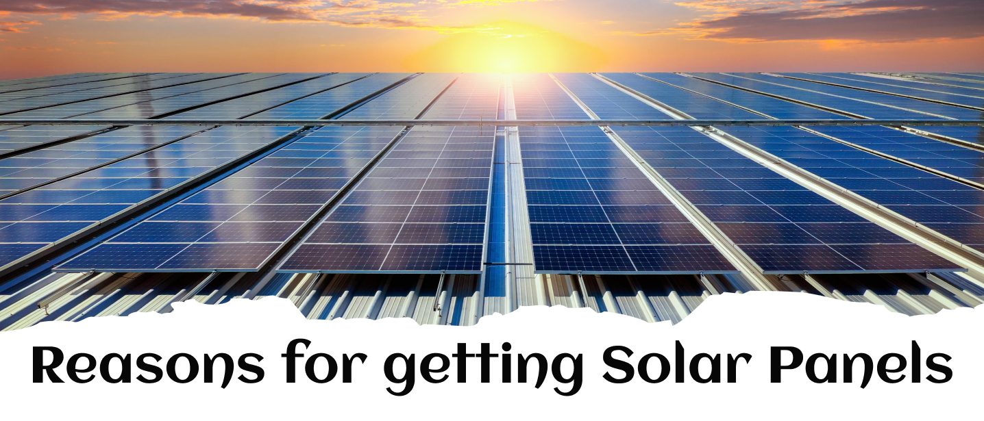 Reasons for getting Solar Panels